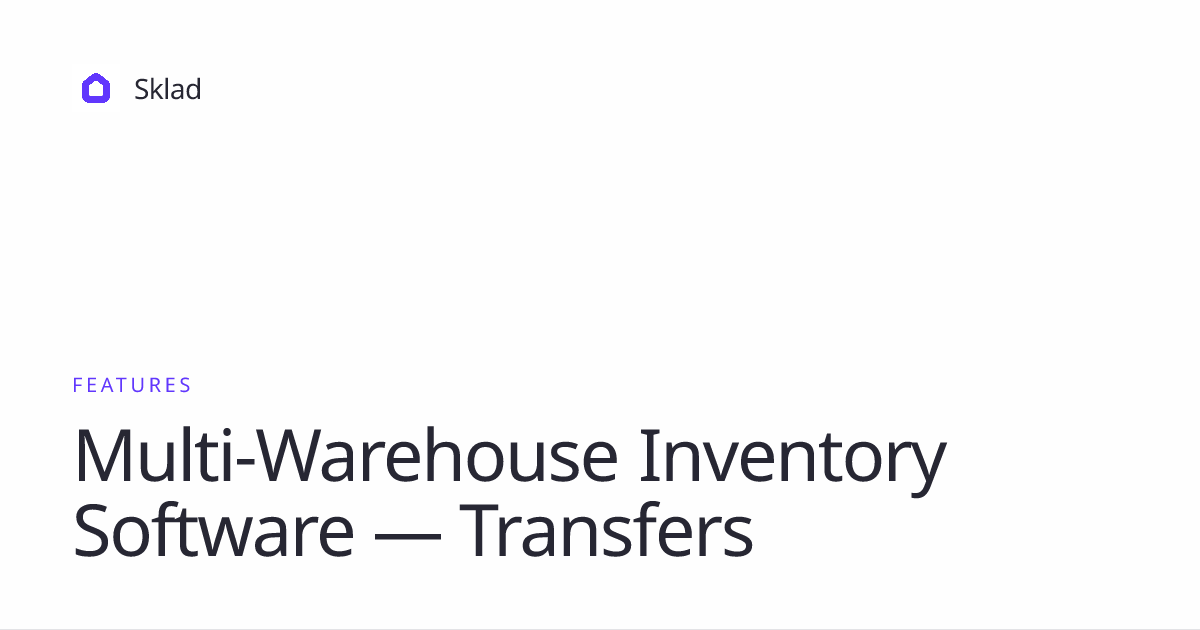 Multi-Warehouse Inventory Software — Locations, Boxes, Transfers & Live ...